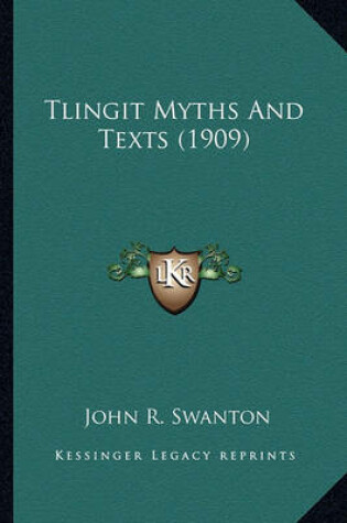 Cover of Tlingit Myths and Texts (1909) Tlingit Myths and Texts (1909)