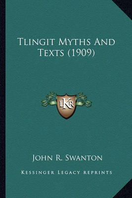 Book cover for Tlingit Myths and Texts (1909) Tlingit Myths and Texts (1909)