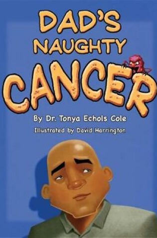 Cover of Dad's Naughty Cancer