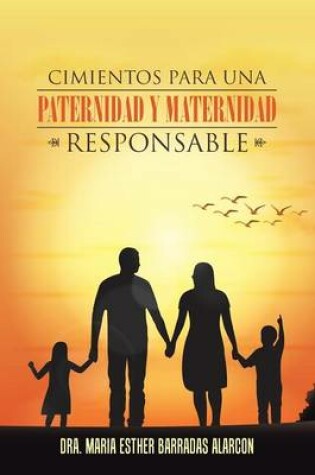Cover of Cimientos para una paternidad y maternidad responsable