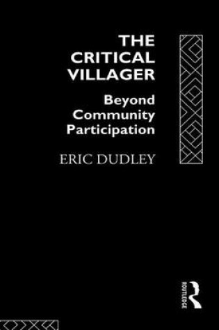 Cover of The Critical Villager: Beyond Community Participation