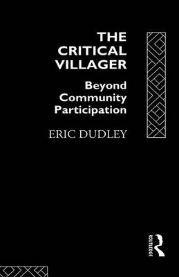 Book cover for The Critical Villager: Beyond Community Participation