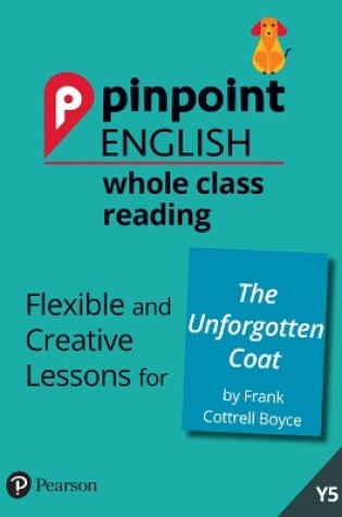 Cover of Pinpoint English Whole Class Reading Y5: The Unforgotten Coat