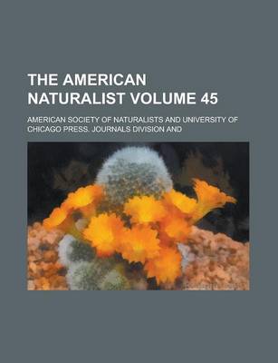 Book cover for The American Naturalist Volume 45