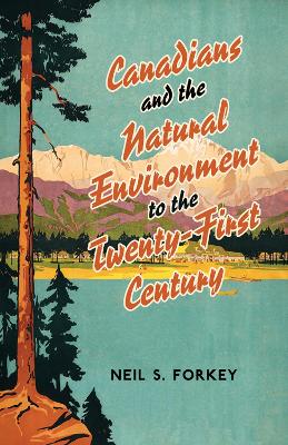 Cover of Canadians and the Natural Environment to the Twenty-First Century