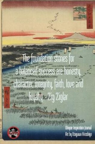 Cover of "The foundation stones for a balanced success are honesty, character, integrity, faith, love and loyalty." - Zig Ziglar