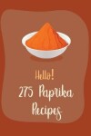 Book cover for Hello! 275 Paprika Recipes