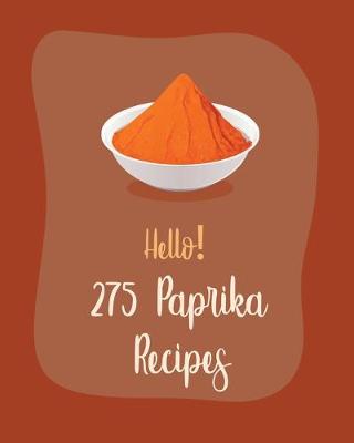 Cover of Hello! 275 Paprika Recipes