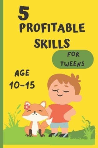 Cover of 5 profitable skills for tweens