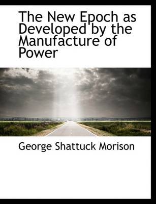 Book cover for The New Epoch as Developed by the Manufacture of Power