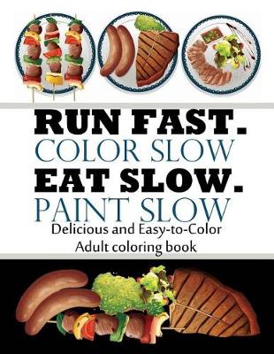 Book cover for Run Fast. Color Slow. Eat Slow. Paint Slow.