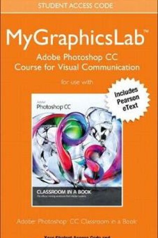 Cover of Adobe Photoshop CC Classroom in a Book Plus Mylab Graphics Course - Access Card Package