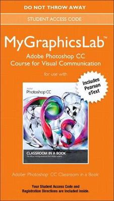 Book cover for Adobe Photoshop CC Classroom in a Book Plus Mylab Graphics Course - Access Card Package