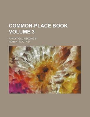 Book cover for Common-Place Book Volume 3; Analytical Readings