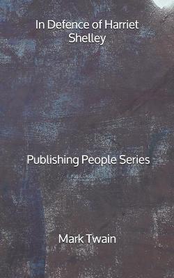 Book cover for In Defence of Harriet Shelley - Publishing People Series