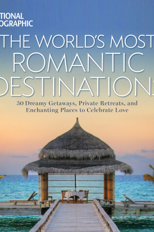 Cover of The World's Most Romantic Destinations