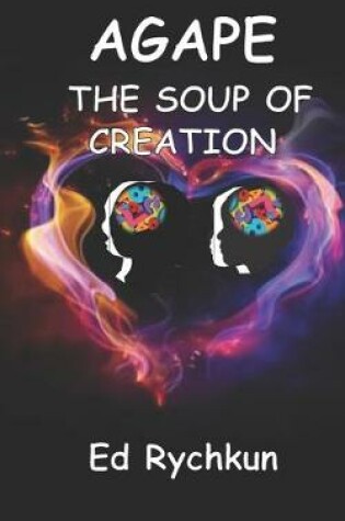 Cover of Agape The Soup of Creation