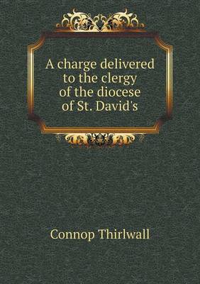 Book cover for A charge delivered to the clergy of the diocese of St. David's