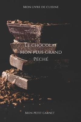 Book cover for Le chocolat mon plus grand péché