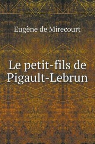 Cover of Le Petit-Fils de Pigault-Lebrun