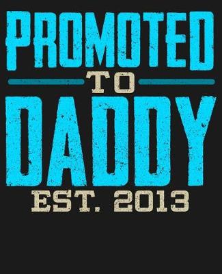 Book cover for Promoted To Daddy Est 2013