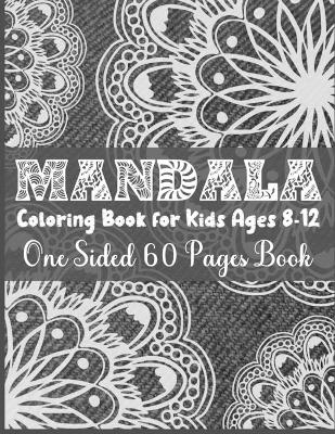 Book cover for Mandala Coloring Book For Kids Ages 8-12 One Sided 60 Pages Book