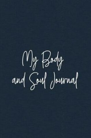 Cover of My Body and Soul Journal