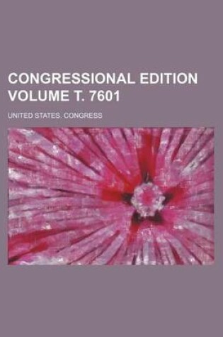 Cover of Congressional Edition Volume . 7601