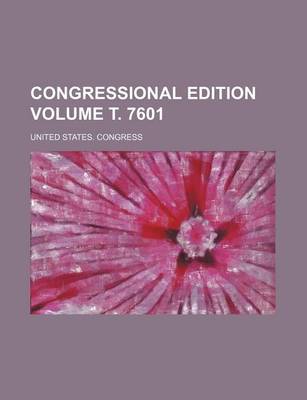 Book cover for Congressional Edition Volume . 7601