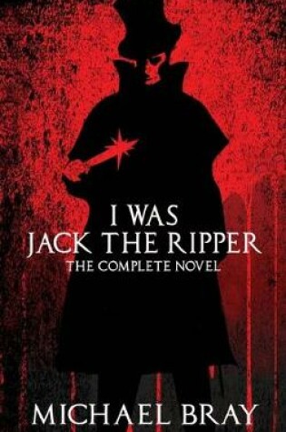 Cover of I Was Jack The Ripper