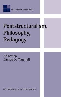 Book cover for Poststructuralism, Philosophy, Pedagogy