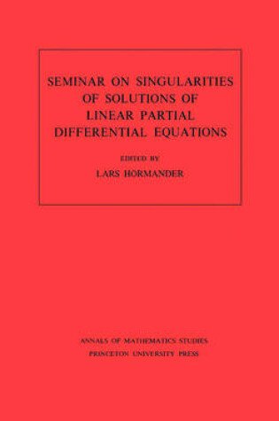 Cover of Seminar on Singularities of Solutions of Linear Partial Differential Equations. (AM-91)