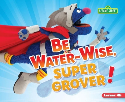Book cover for Be Water-Wise, Super Grover!