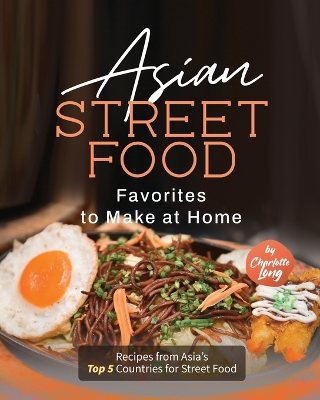 Book cover for Asian Street Food Favorites to Make at Home