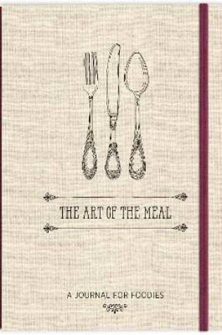 Cover of The Art of the Meal Hardcover Journal