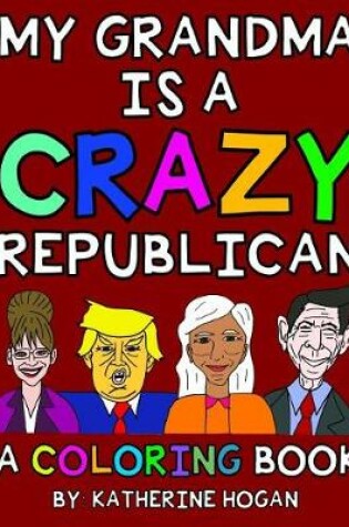 Cover of My Grandma Is a Crazy Republican