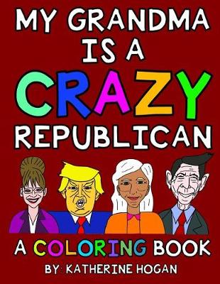 Book cover for My Grandma Is a Crazy Republican