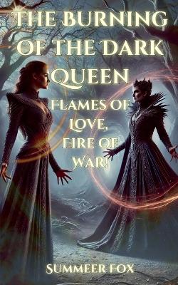 Cover of The Burning of the Dark Queen