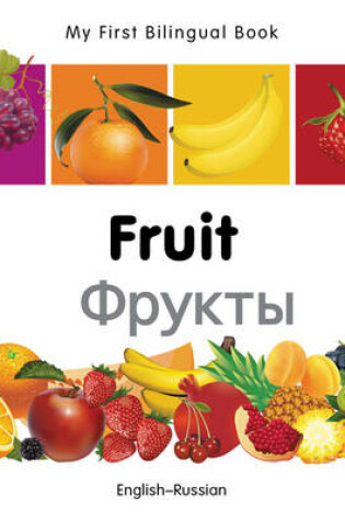 Cover of My First Bilingual Book -  Fruit (English-Russian)