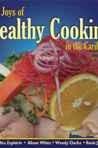 Cover of The Joys of Healthy Cooking in the Caribbean