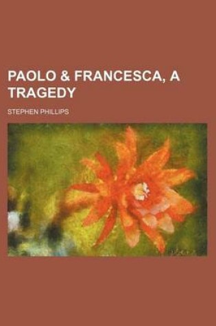 Cover of Paolo & Francesca, a Tragedy