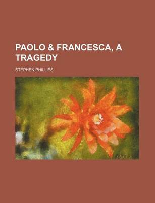 Book cover for Paolo & Francesca, a Tragedy