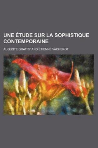 Cover of Une Etude Sur La Sophistique Contemporaine; Ou, Lettre A M. Vacherot