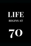Book cover for Life Begins At 70