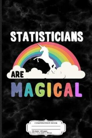 Cover of Statisticians Are Magical Composition Notebook