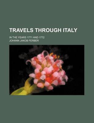 Book cover for Travels Through Italy; In the Years 1771 and 1772