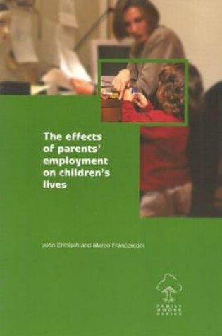 Cover of The effects of parents' employment on children's lives