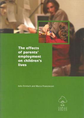 Book cover for The effects of parents' employment on children's lives