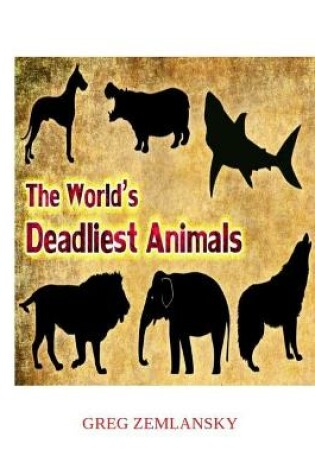Cover of The World's Deadliest Animals