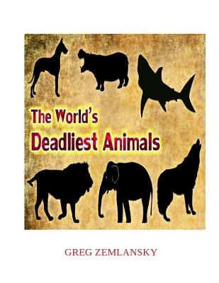Book cover for The World's Deadliest Animals